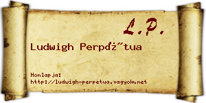 Ludwigh Perpétua névjegykártya